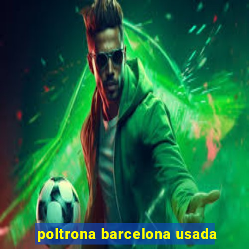 poltrona barcelona usada